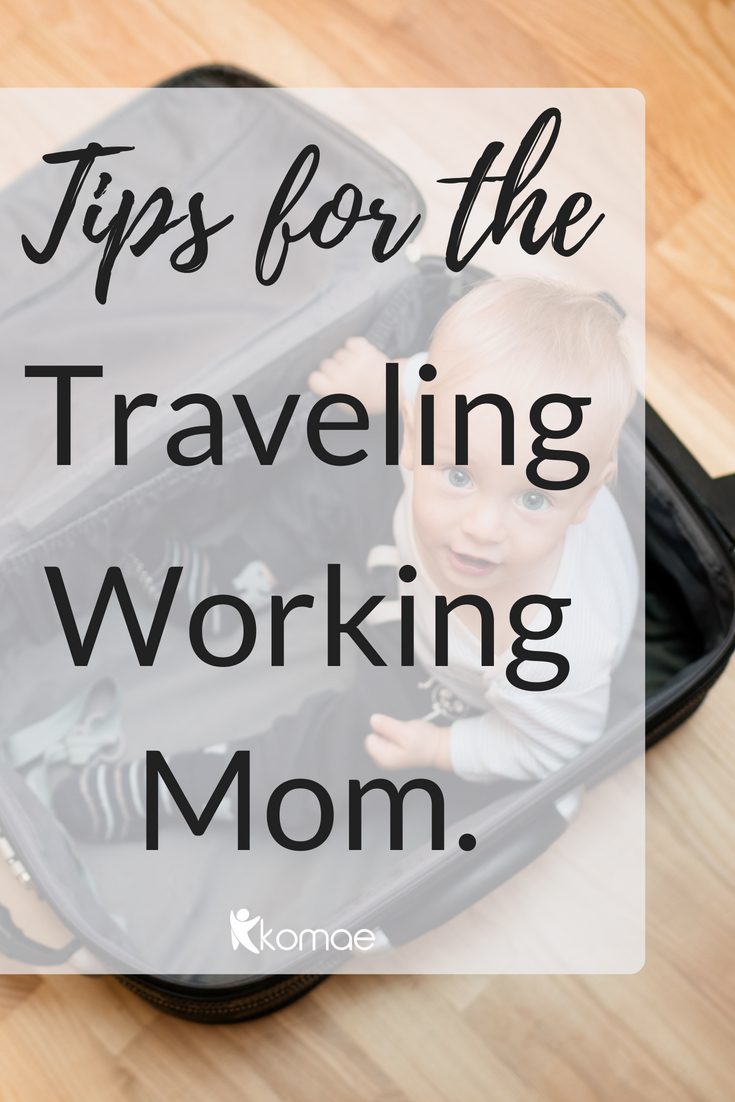 text image 'Tips for the traveling working mom'