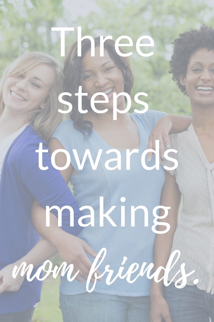 text image 'three steps towards making mom friends'