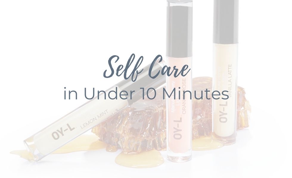 image of text 'self care in under 10 mintues' for OY-L's product blog