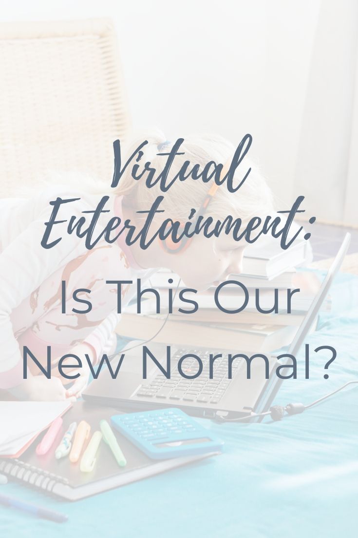 text image 'virtual entertainment: Is this our new normal?