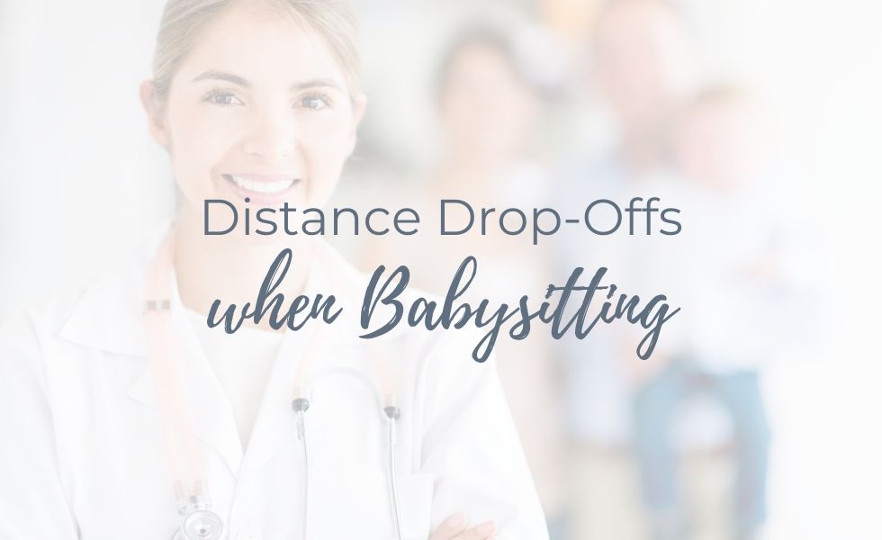 image of a women doctor, text image 'distance drop-offs when babysitting'