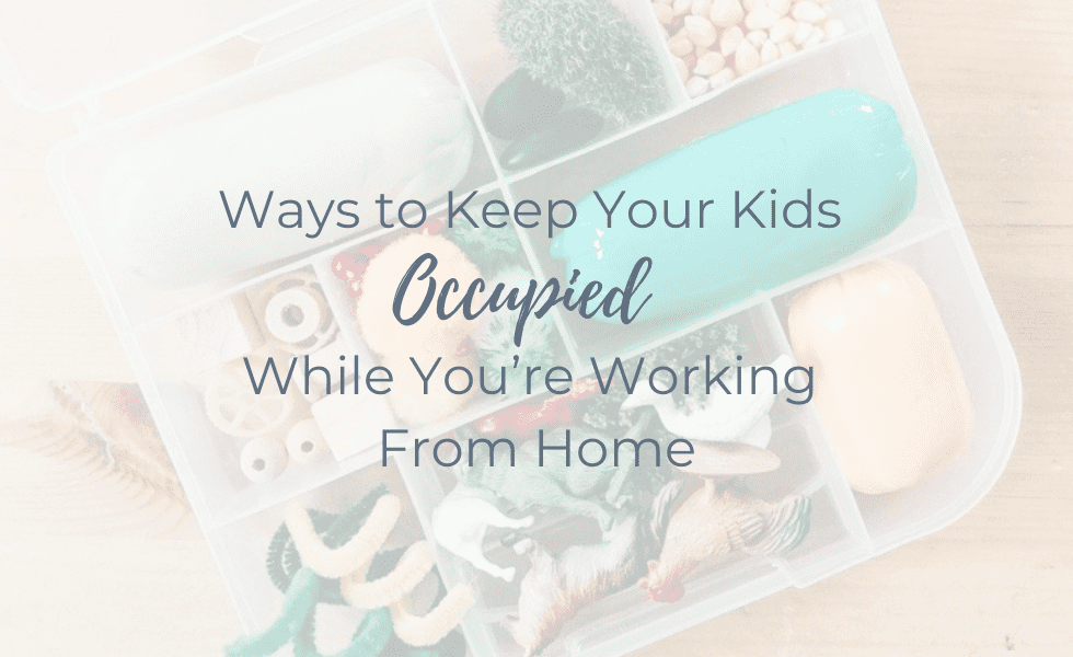 Ways to Keep Your Kids Occupied While You're Working From Home