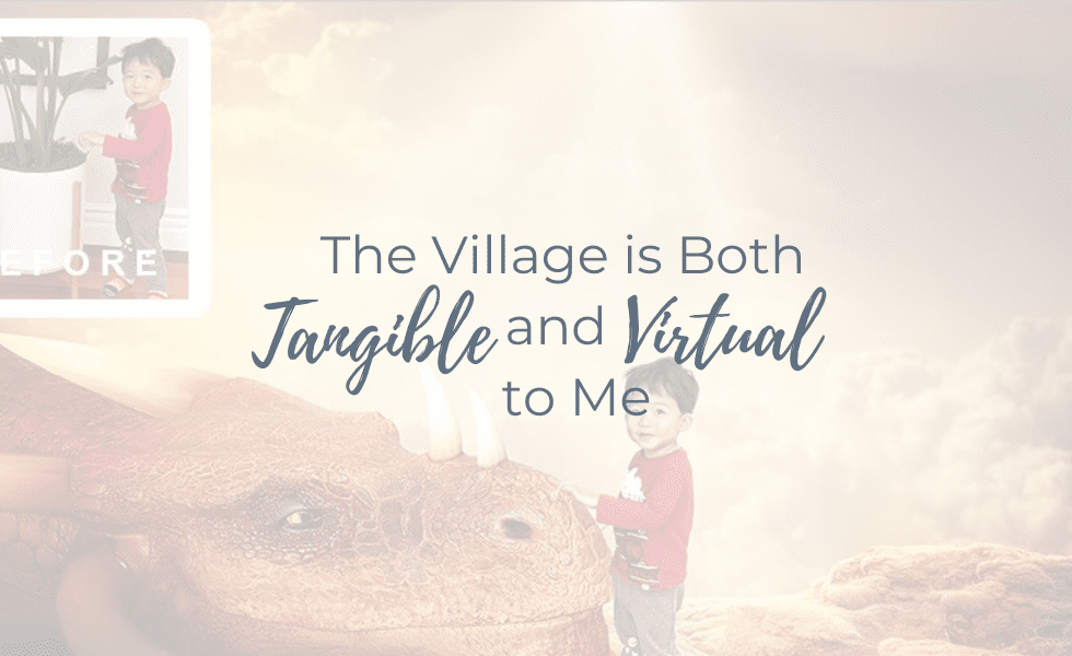 The Village is Both Tangible and Virtual to Me