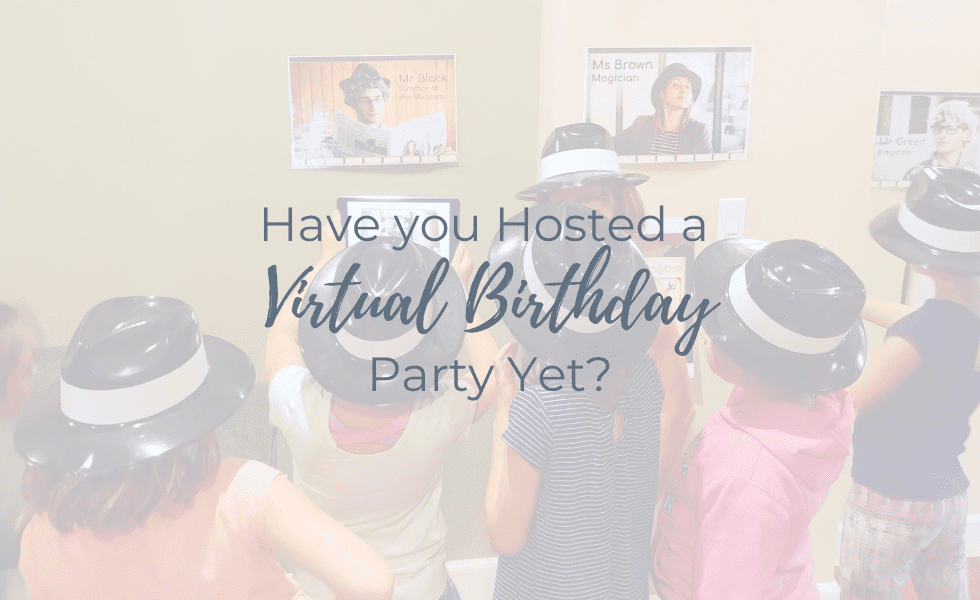 Have you Hosted a Virtual Birthday Party Yet?