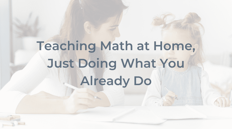 Teaching Math at Home, Just Doing What You Already Do