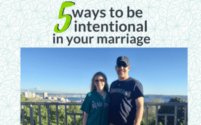 5 Ways to be Intentional in your Marriage