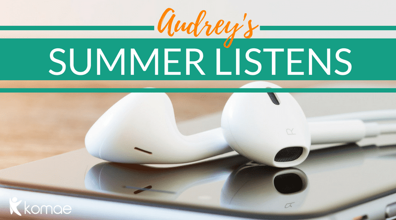 Audrey's Summer Listens - How, What, & Why I Read